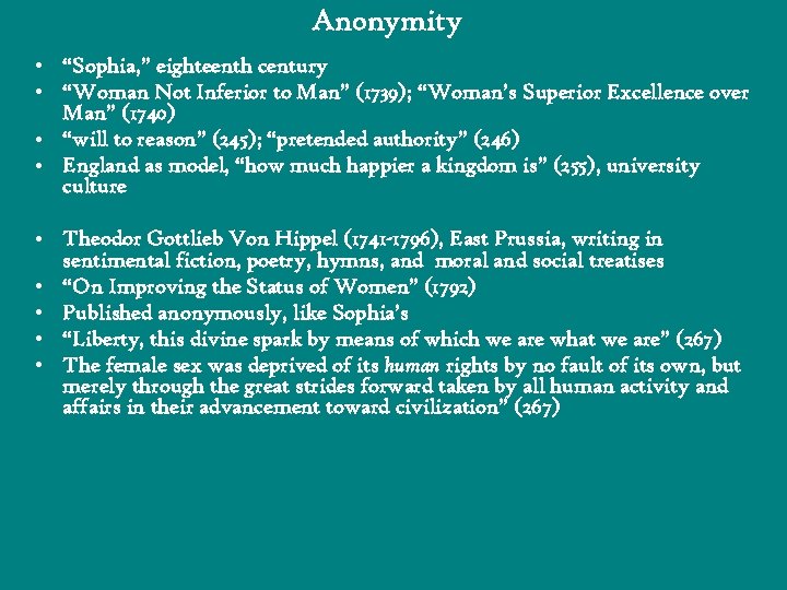 Anonymity • “Sophia, ” eighteenth century • “Woman Not Inferior to Man” (1739); “Woman’s