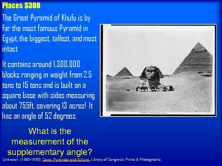 Places $300 The Great Pyramid of Khufu is by far the most famous Pyramid