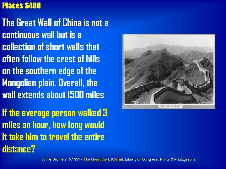 Places $400 The Great Wall of China is not a continuous wall but is