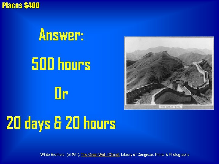 Places $400 Answer: 500 hours Or 20 days & 20 hours White Brothers. (c
