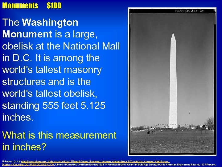 Monuments $100 The Washington Monument is a large, obelisk at the National Mall in