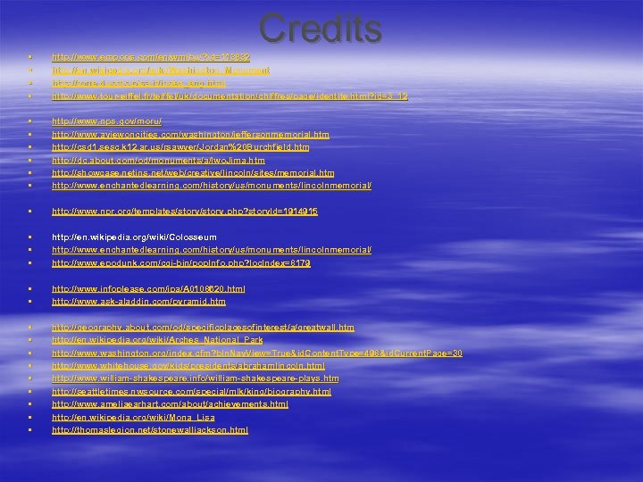 Credits § § http: //www. emporis. com/en/wm/bu/? id=113832 http: //en. wikipedia. org/wiki/Washington_Monument http: //torre.