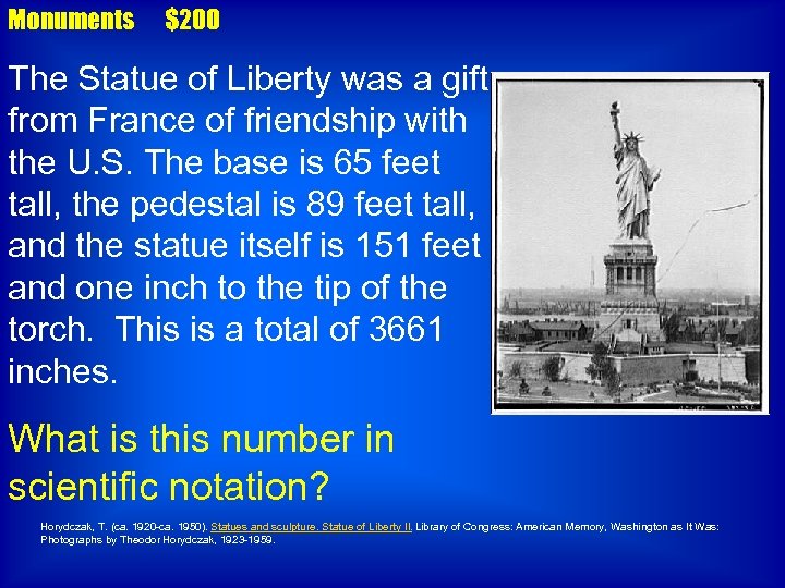 Monuments $200 The Statue of Liberty was a gift from France of friendship with