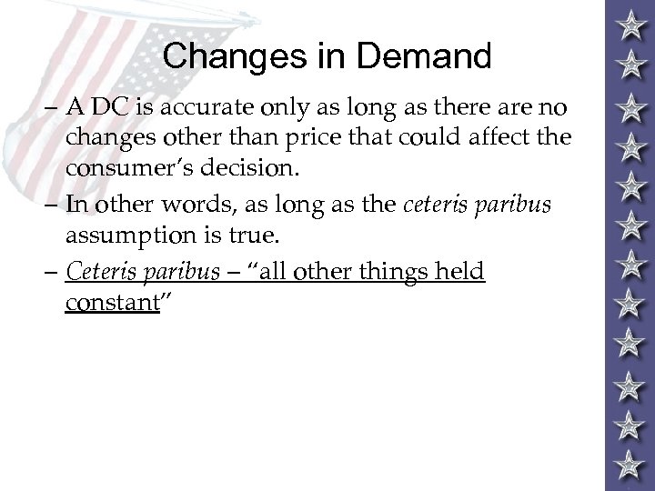 Changes in Demand – A DC is accurate only as long as there are