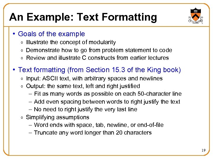 An Example: Text Formatting • Goals of the example o Illustrate the concept of