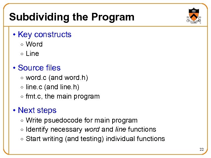Subdividing the Program • Key constructs o Word o Line • Source files o
