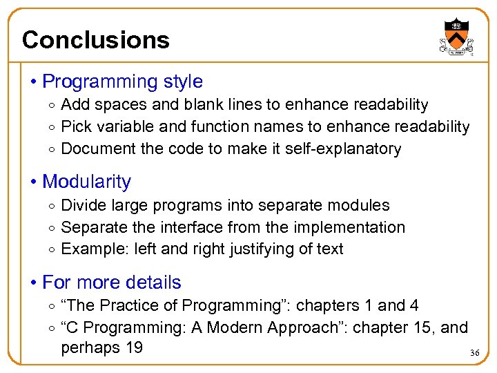 Conclusions • Programming style o Add spaces and blank lines to enhance readability o
