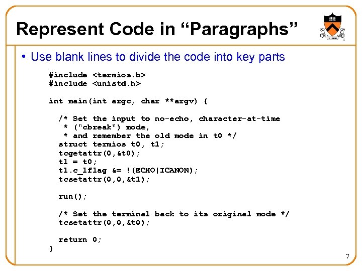 Represent Code in “Paragraphs” • Use blank lines to divide the code into key
