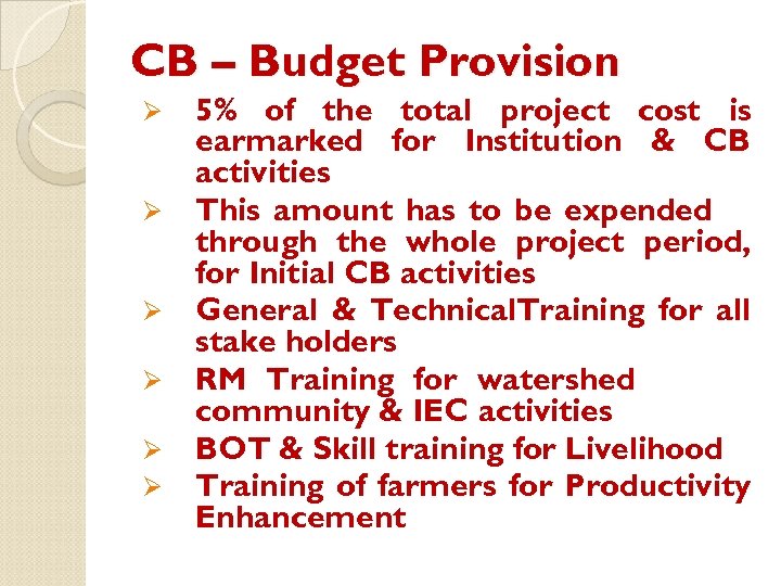 CB – Budget Provision Ø Ø Ø 5% of the total project cost is