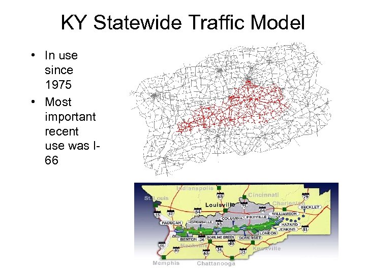 KY Statewide Traffic Model • In use since 1975 • Most important recent use
