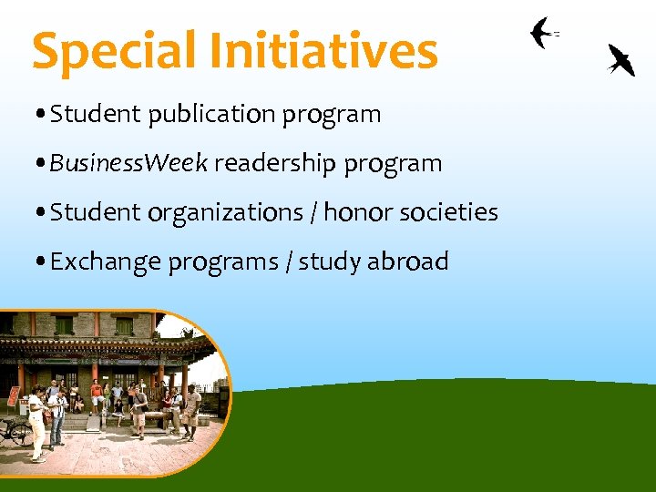 Special Initiatives • Student publication program • Business. Week readership program • Student organizations