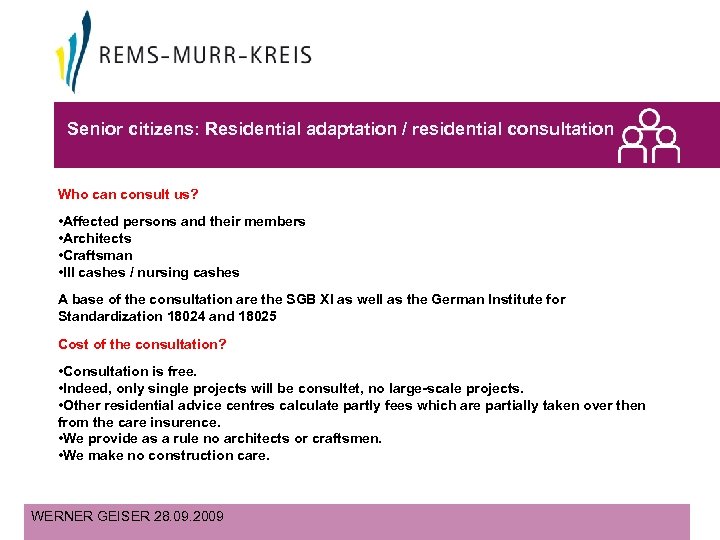 Senior citizens: Residential adaptation / residential consultation Who can consult us? • Affected persons