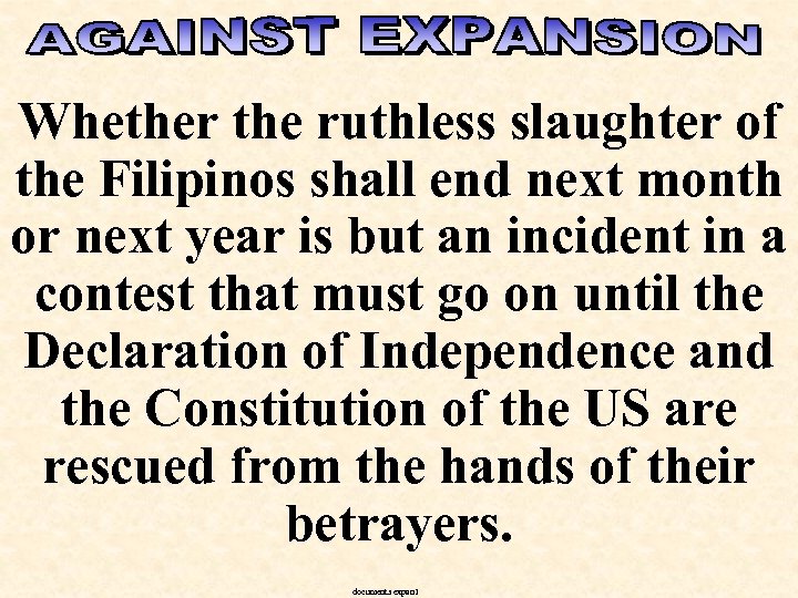 Whether the ruthless slaughter of the Filipinos shall end next month or next year