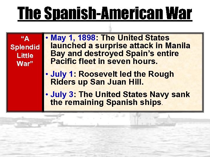 The Spanish-American War • May 1, 1898: The United States “A launched a surprise