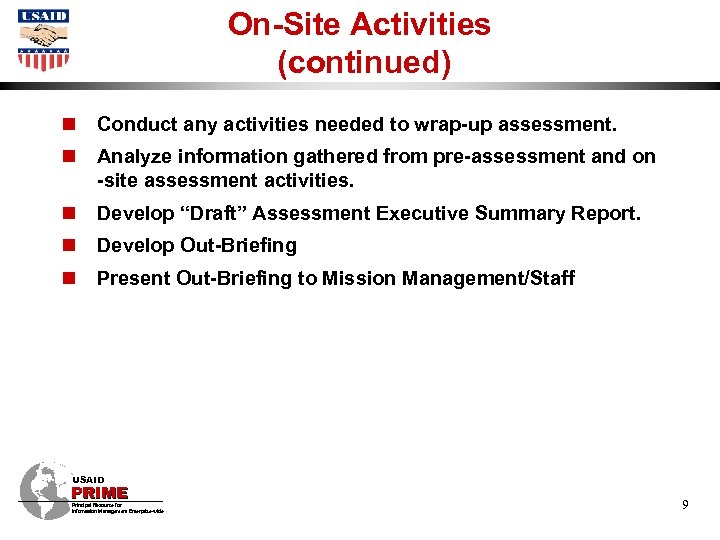 On-Site Activities (continued) n Conduct any activities needed to wrap-up assessment. n Analyze information