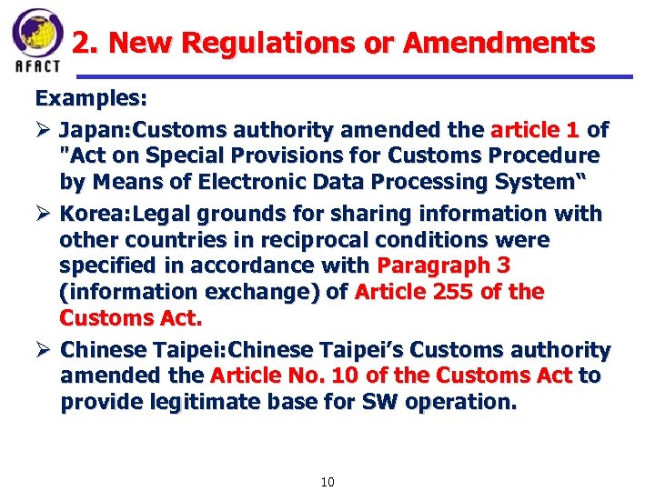 2. New Regulations or Amendments Examples: Ø Japan: Customs authority amended the article 1