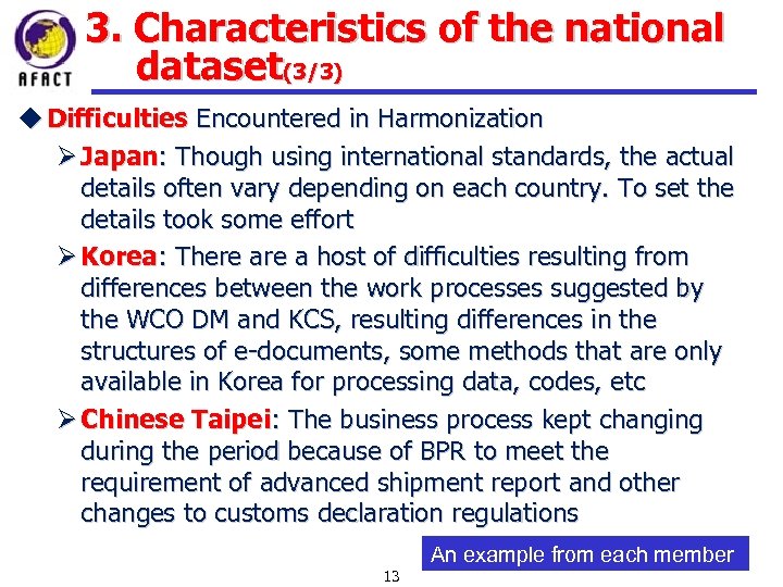 3. Characteristics of the national dataset(3/3) u Difficulties Encountered in Harmonization Ø Japan: Though