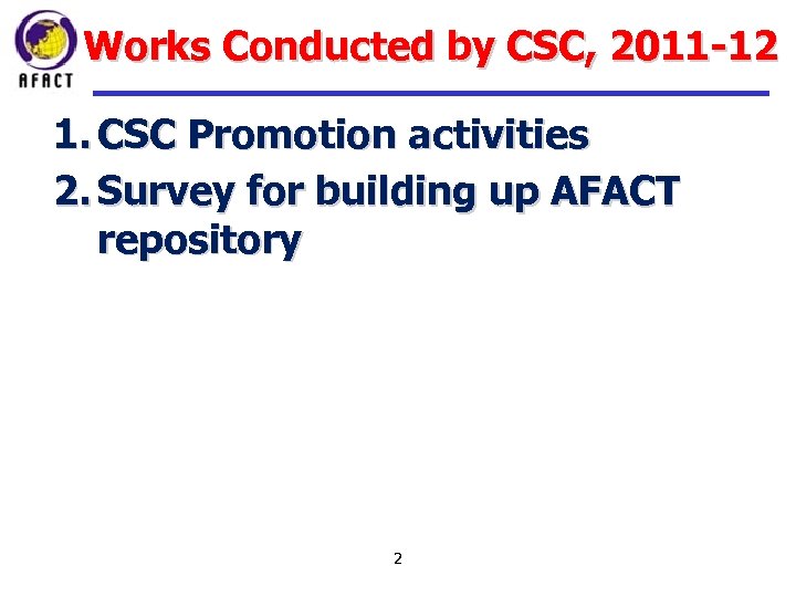 Works Conducted by CSC, 2011 -12 1. CSC Promotion activities 2. Survey for building