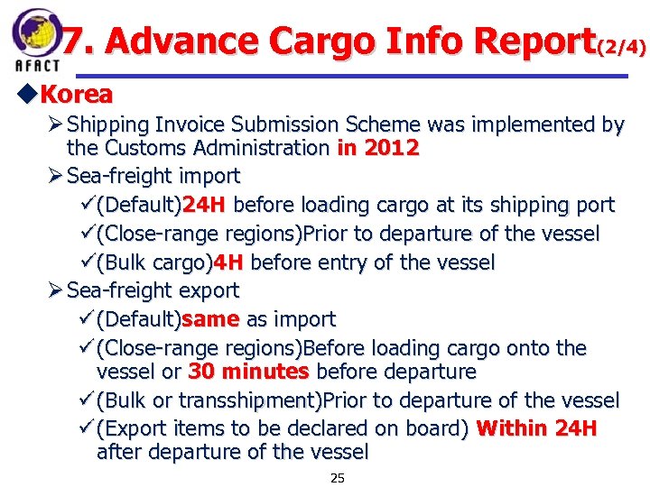 7. Advance Cargo Info Report(2/4) u. Korea Ø Shipping Invoice Submission Scheme was implemented