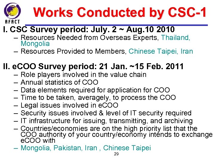 Works Conducted by CSC-1 I. CSC Survey period: July. 2 ~ Aug. 10 2010