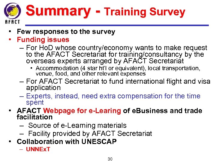 Summary - Training Survey • Few responses to the survey • Funding issues –