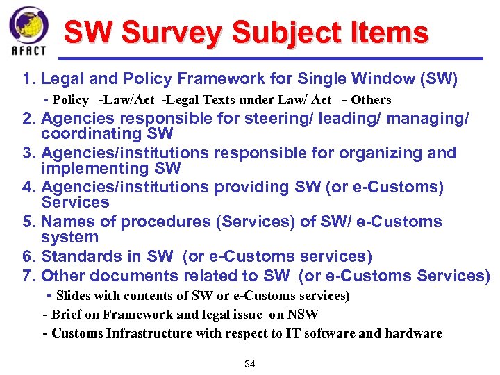 SW Survey Subject Items 1. Legal and Policy Framework for Single Window (SW) -