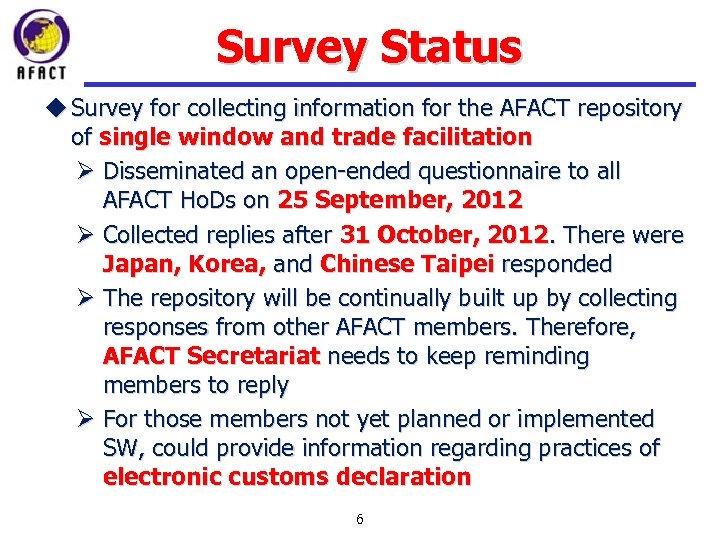 Survey Status u Survey for collecting information for the AFACT repository of single window