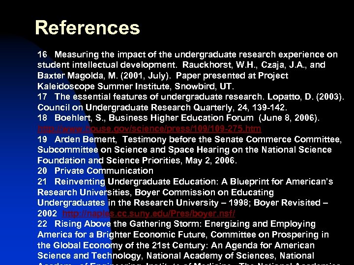 References 16 Measuring the impact of the undergraduate research experience on student intellectual development.
