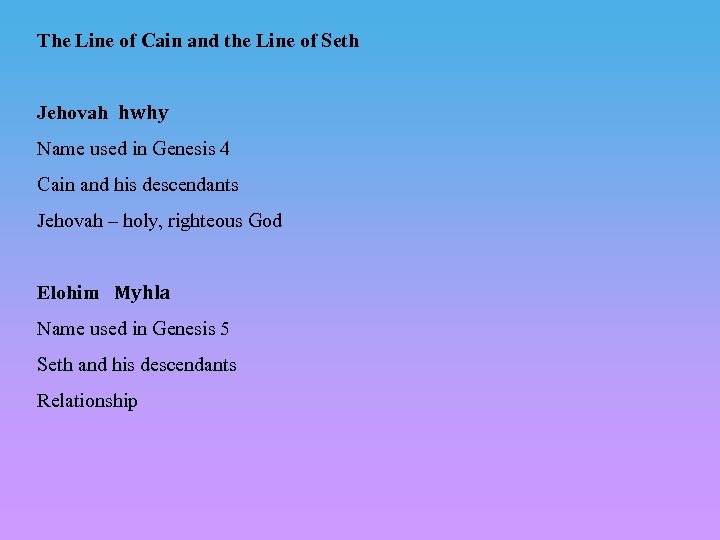 The Line of Cain and the Line of Seth Jehovah hwhy Name used in