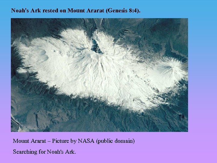 Noah's Ark rested on Mount Ararat (Genesis 8: 4). Mount Ararat – Picture by