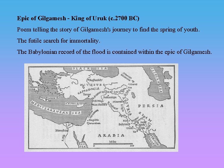 Epic of Gilgamesh - King of Uruk (c. 2700 BC) Poem telling the story