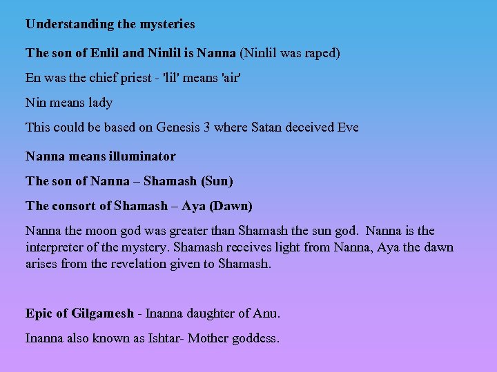 Understanding the mysteries The son of Enlil and Ninlil is Nanna (Ninlil was raped)