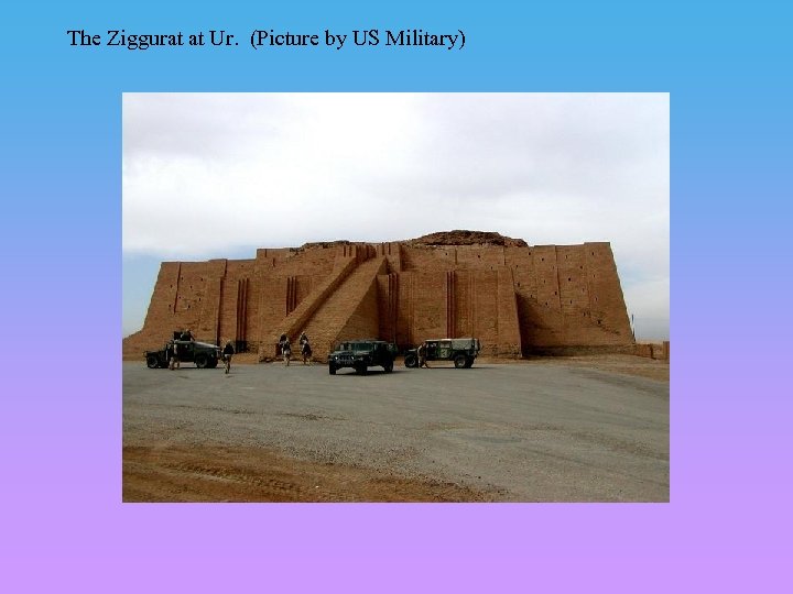 The Ziggurat at Ur. (Picture by US Military) 