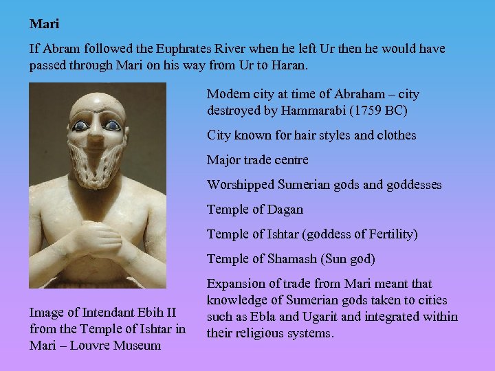 Mari If Abram followed the Euphrates River when he left Ur then he would