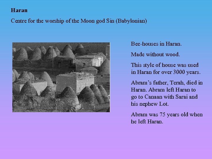 Haran Centre for the worship of the Moon god Sin (Babylonian) Bee-houses in Haran.