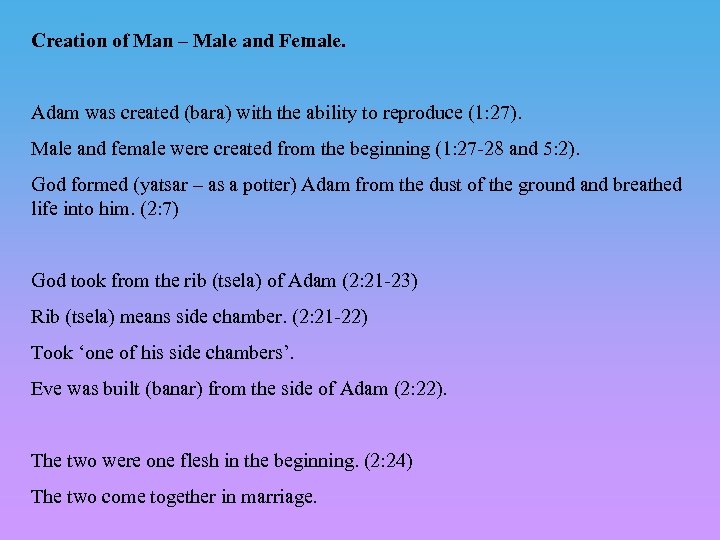 Creation of Man – Male and Female. Adam was created (bara) with the ability