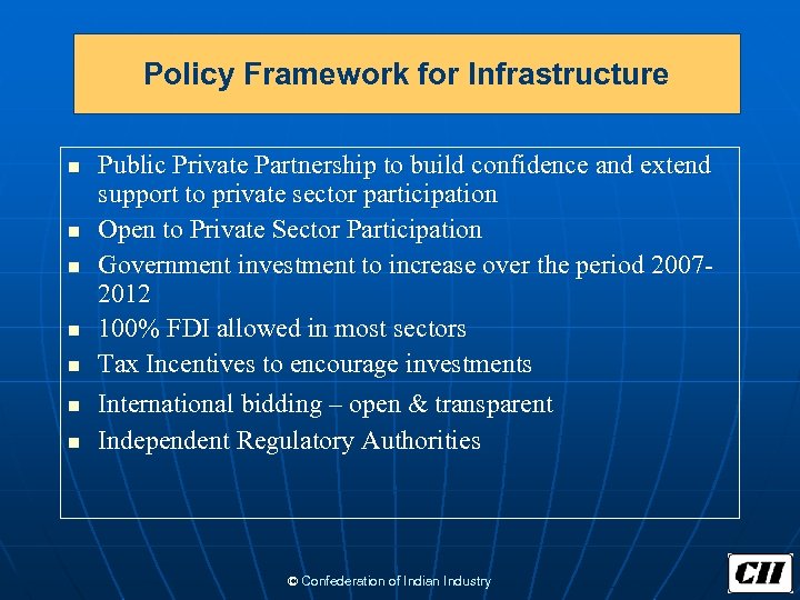 Policy Framework for Infrastructure n n n n Public Private Partnership to build confidence