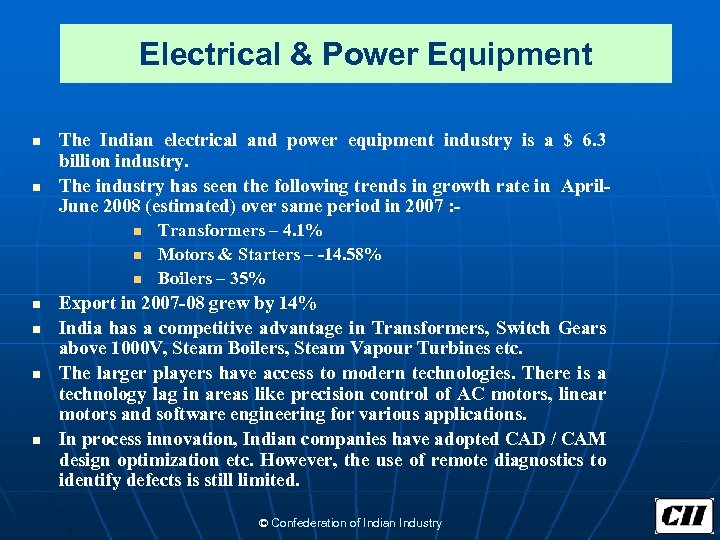 Electrical & Power Equipment n n The Indian electrical and power equipment industry is