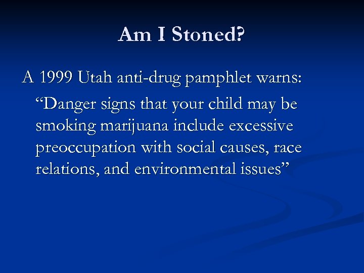 Am I Stoned? A 1999 Utah anti-drug pamphlet warns: “Danger signs that your child