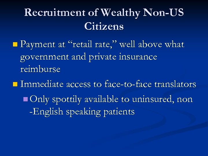 Recruitment of Wealthy Non-US Citizens n Payment at “retail rate, ” well above what