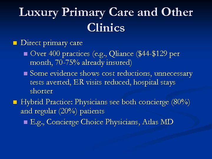 Luxury Primary Care and Other Clinics n n Direct primary care n Over 400