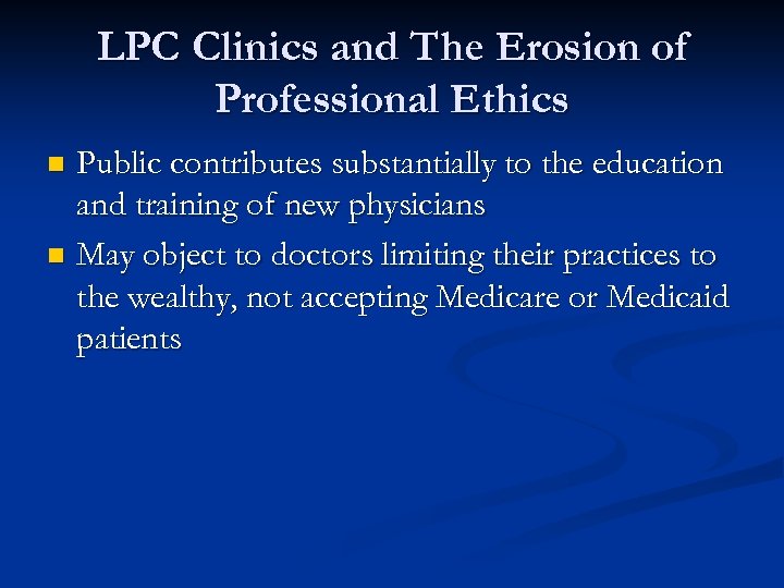 LPC Clinics and The Erosion of Professional Ethics Public contributes substantially to the education