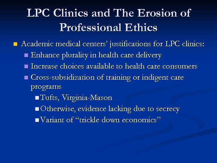 LPC Clinics and The Erosion of Professional Ethics n Academic medical centers’ justifications for