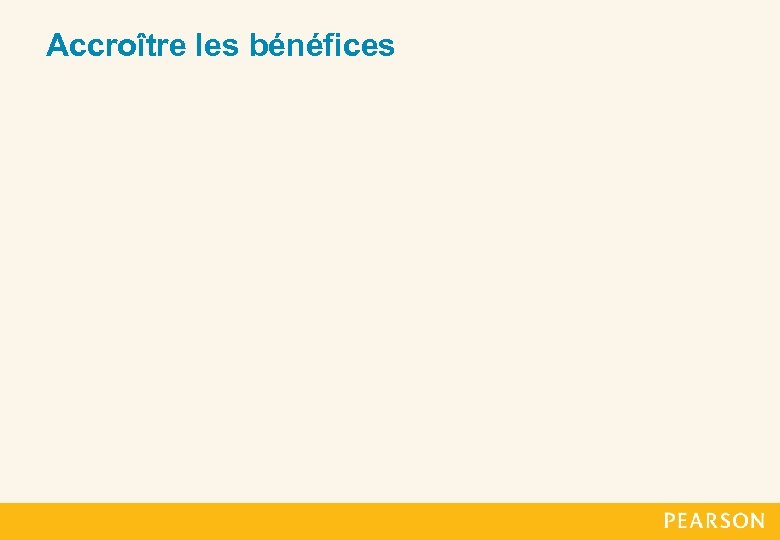 Accroître les bénéfices 