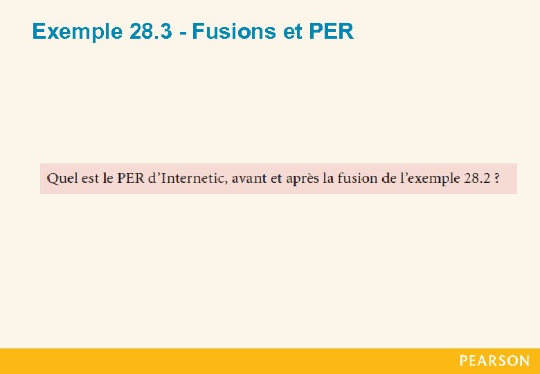Exemple 28. 3 - Fusions et PER 