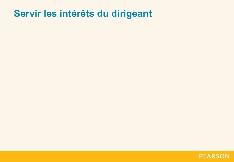 Servir les intérêts du dirigeant 