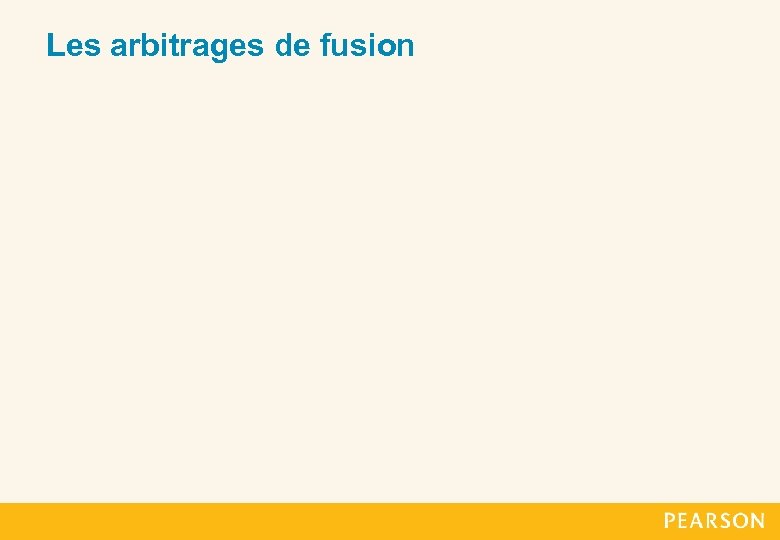 Les arbitrages de fusion 