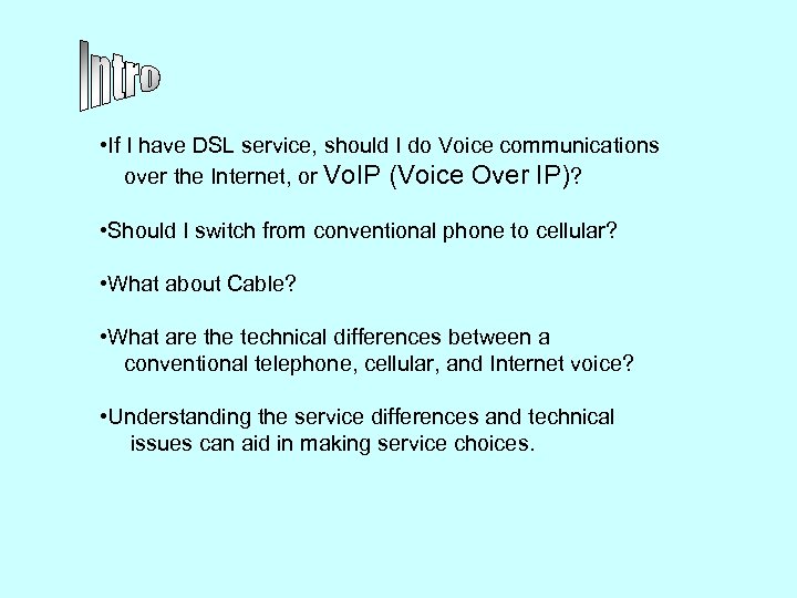  • If I have DSL service, should I do Voice communications over the