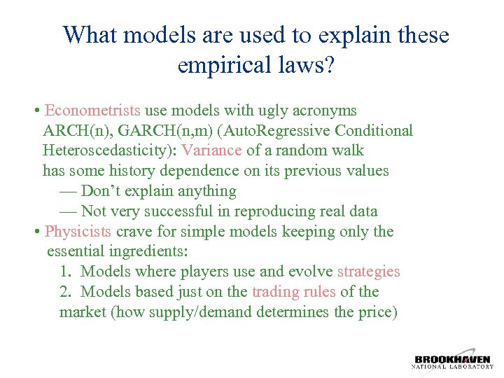 What models are used to explain these empirical laws? • Econometrists use models with