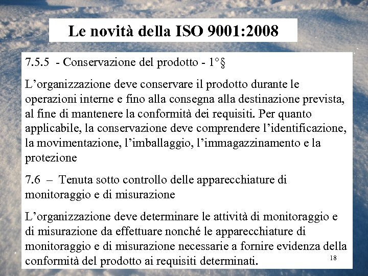 Le novità della ISO 9001: 2008 7. 5. 5 - Conservazione del prodotto -